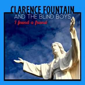 Download track He's A Friend Of Mine Clarence Fountain