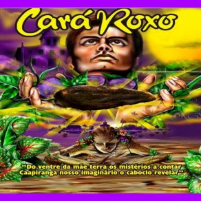 Download track Lenda Do Cará Roxo Cará Roxo