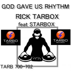 Download track God Gave Us Rhyhthm (Extended Mix) Rick Tarbox