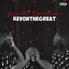 Download track Mixed Emotions KevonTheGreat