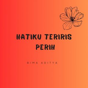 Download track Hatiku Teriris Perih Bima Aditya