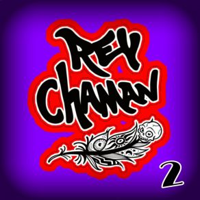 Download track Mentira Rey Chaman