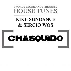 Download track Chasquido Kike SundanceSergio Wos