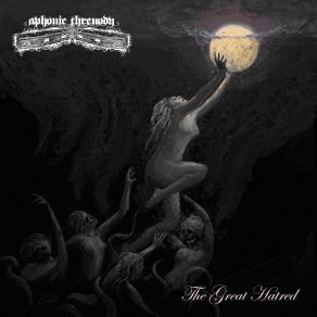 Download track The Great Hatred Aphonic Threnody