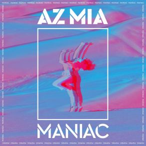 Download track Maniac (Extended) Az Mia