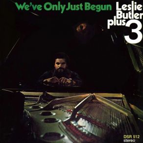 Download track We'veOnly Just Begun Leslie Butler Plus 3