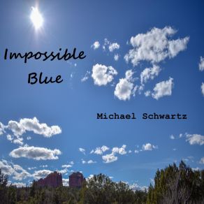 Download track Impossible Blue Michael Schwartz