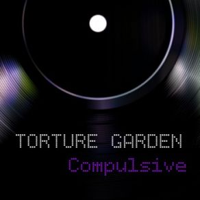 Download track Compulsive (Open Space Mix) Torture Garden