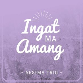 Download track Ingat Ma Amang Arsima Trio