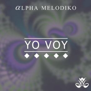 Download track Yo Voy Alpha Melodiko