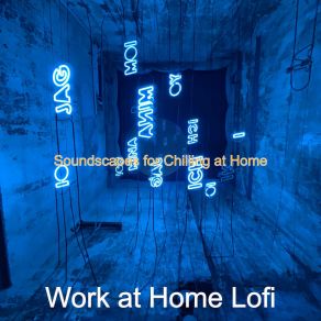 Download track Subdued Vibes For Relaxing Work At Home Lofi