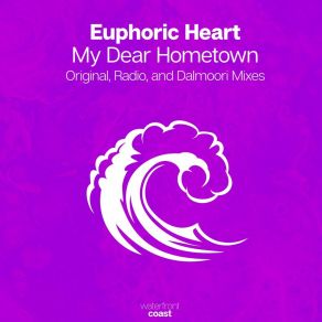 Download track My Dear Hometown (Dalmoori Remix) Euphoric Heart