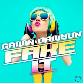 Download track Fake It Gawin