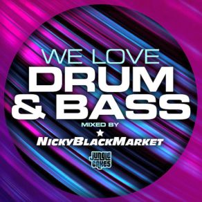 Download track We Love Drum & Bass (Continuous DJ Mix, Pt. 1) Nicky Blackmarket