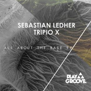 Download track All About The Base (Original Mix) Tripio X