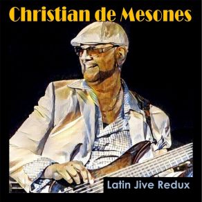 Download track Latin Jive Redux Christian De Mesones