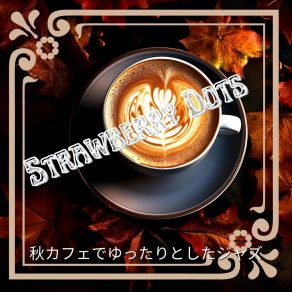 Download track Jazz And Coffee In Autumn Strawberry Dots