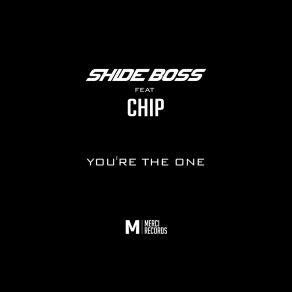 Download track You're The One Chip, Shide Boss