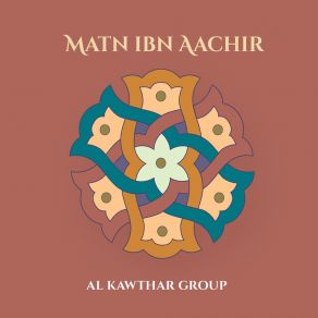 Download track Matn Ibn Aachir, Pt.. 1 Al Kawthar Group