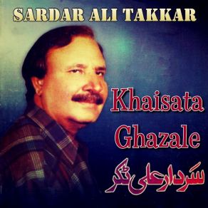 Download track Che Masti We Ao Zwani Di Sardar Ali Takkar