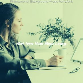 Download track Deluxe Backdrops For Unwinding Work From Home Music Lounge