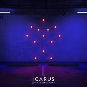 Download track Love Has Come Around Icarus