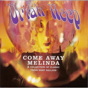 Download track Come Away Melinda Uriah Heep