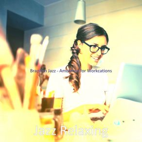 Download track Extraordinary Saxophone Bossa Nova - Vibe For Work From Anywhere Relaxing Jazz