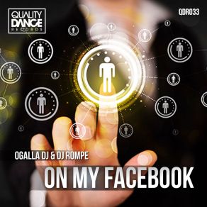 Download track On My Facebook (Original Mix) DJ Ogalla, DJ Rompe