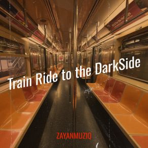 Download track Train Ride To The DarkSide (Instrumental) ZayanMuziQ