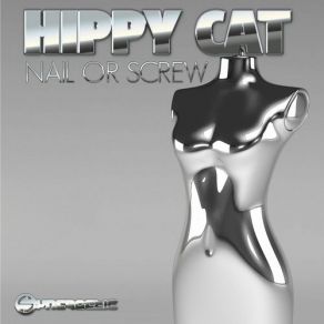 Download track Nail Or Srew Hippy Cat