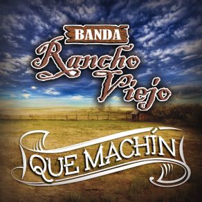 Download track Que Machín Banda Rancho Viejo