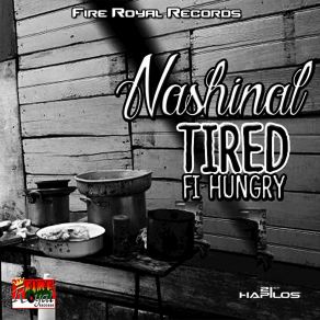 Download track Tired Fi Hungry Nashinal