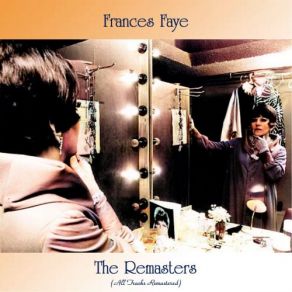 Download track Go Way From My Window (Remastered 2017) Frances Faye