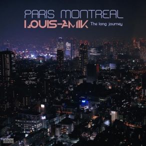 Download track PARIS MONTREAL (Radio Version)  LOUIS - AMIK & THE OCEANPROJECT