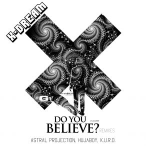 Download track Do You Believe (K. U. R. O. Remix) X - DreamK. U. R. O.