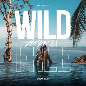 Download track Wild & Free (Extended Mix) Mark Vox