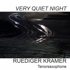 Download track Very Quiet Night Ruediger Kramer