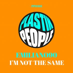 Download track I'm Not The Same Emiliano90