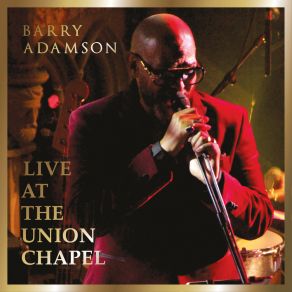 Download track The Light Pours Out Of Me (Live At The Union Chapel) Barry Adamson