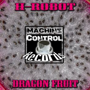 Download track Dragon Fruit H-Robot