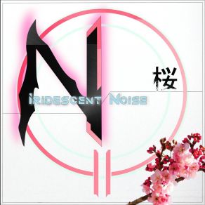 Download track Sakura No Hana Iridescent Noise