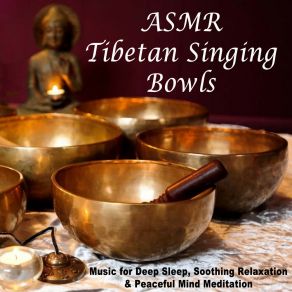 Download track The Softness Triggers Of Tibetan Singing Bowls Tibetan ASMR