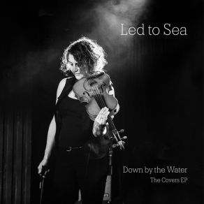 Download track I'll Be Your Mirror Led To Sea