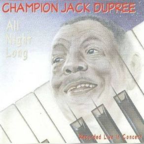 Download track Medley (Too Late, Too Late; I Feel Like A Millionaire) Champion Jack Dupree