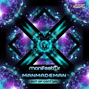 Download track Out Of Control Manmademan, Manifestor