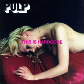 Download track This Is Hardcore (End Of The Line Mix) Pulp