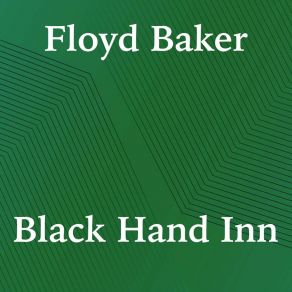 Download track Black Hand Inn (Radio Edit) Floyd Baker