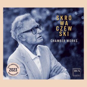 Download track 11 - Finale - Skrowaczewski Chamber Works CD2 - 48k - 24b. Wav (Finale) Andrzej CIEPLIŃSKI