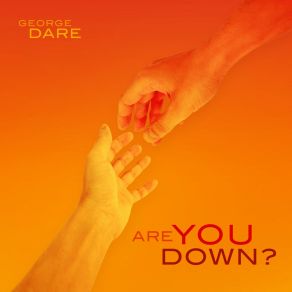 Download track Are You Down? (Club Version) George Dare